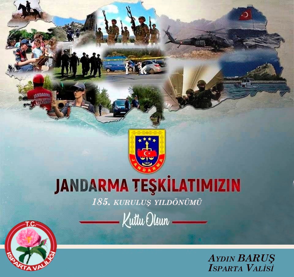 Isparta Valisi Aydın BARUŞ’un  Jandarma Teşkilatının 185. Kuruluş Yıldönümü Kutlama Mesajı