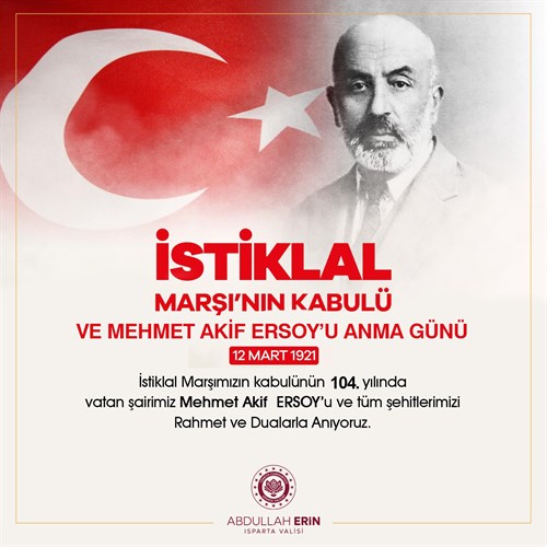 Vali Abdullah ERİN’in  “12 Mart İstiklal Marşı’nın Kabulü ve Mehmet Akif ERSOY’u Anma Günü” Mesajı